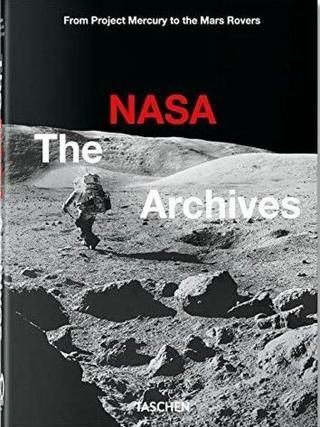 The NASA Archives. 40th Ed. - Andrew Chaikin - Taschen