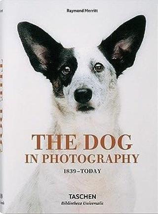 The Dog in Photography 1839-Today - Raymond Merritt - Taschen