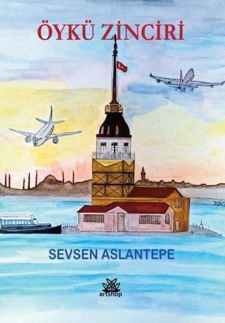 Öykü Zinciri - Sevsen Aslantepe - Artshop Yayıncılık