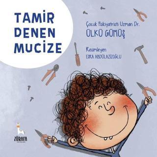Tamir Denen Mucize - Ülkü Gümüş - Zürafa Yayınları