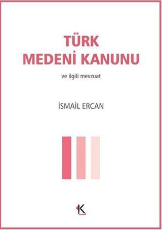 Türk Medeni Kanunu - İsmail Ercan - Kuram