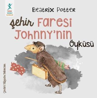Şehir Faresi Johnny'nin Öyküsü - Beatrix Potter - Çocuk Gelişimi Yayınları