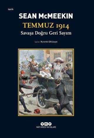 Temmuz 1914 - Savaşa Doğru Geri Sayım - Sean McMeekin - Yapı Kredi Yayınları