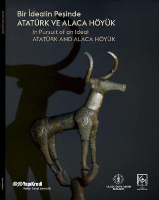 Bir İdealin Peşinde - Atatürk ve Alaca Höyük - Tayfun Yıldırım - Yapı Kredi Yayınları
