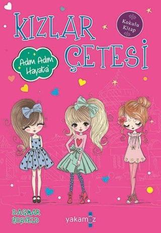 Kızlar Çetesi - Adım Adım Hayata - Dagmar Hobfeld - Yakamoz Yayınları