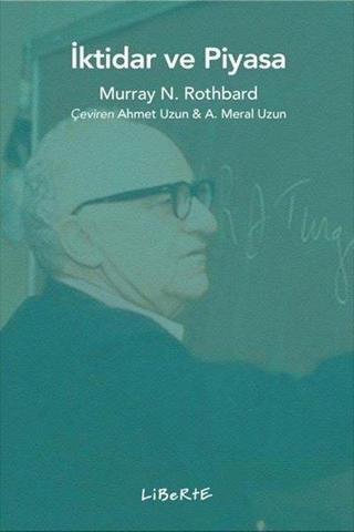 İktidar ve Piyasa - Murray N. Rothbard - Liberte