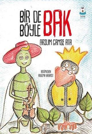 Bir de Böyle Bak - Arzum Gamze Ata - Luna Yayınları