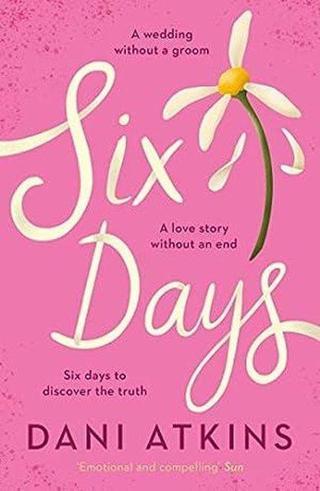 Six Days - Dani Atkins - Bloomsbury Publishing USA