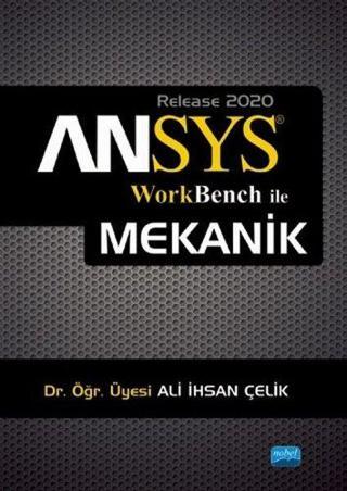 ANSYS Workbench ile Mekanik Analizler - Ali İhsan Çelik - Nobel Akademik Yayıncılık