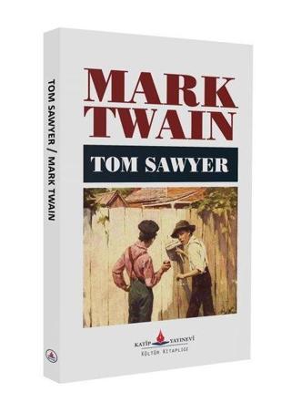 Tom Sawyer - Mark Twain - Katip Yayınevi