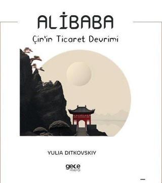 Alibaba - Çin'in Ticaret Devrimi - Yulia Ditkovskiy - Gece Kitaplığı
