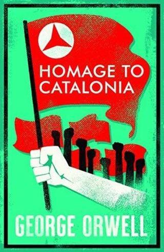 Homage to Catalonia George Orwell Alma Books