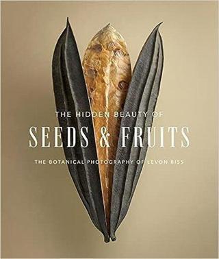 Hidden Beauty of Seeds & Fruits: The Botanical Photography of Levon Biss - Kolektif  - Abrams