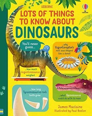 Lots of Things to Know About Dinosaurs James Maclaine Usborne