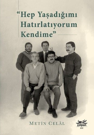 Hep Yaşadığımı Hatırlatıyorum Kendime - Çolpan