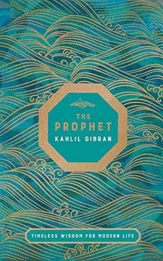 The Prophet : Timeless Wisdom for Modern Life - Kahlil Gibran - Pan MacMillan