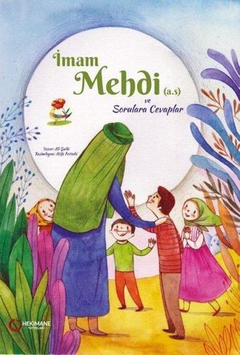 İmam Mehdi (a.s.) ve Sorulara Cevaplar - Ali Şaibi - Hekimane Yayınları