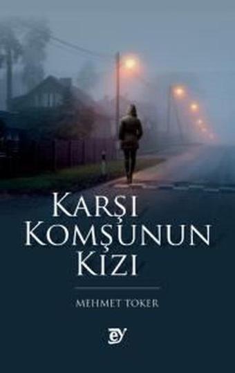 Karşı Komşunun Kızı - Mehmet Toker - Ey Yayınları