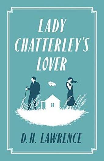 Lady Chatterley's Lover - D. H. Lawrence - Alma Books