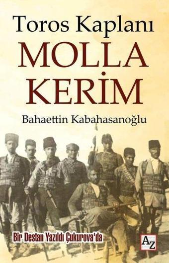 Toros Kaplanı Molla Kerim - Bir Destan Yazıldı Çukurova'da - Bahaettin Kabahasanoğlu - Az Kitap