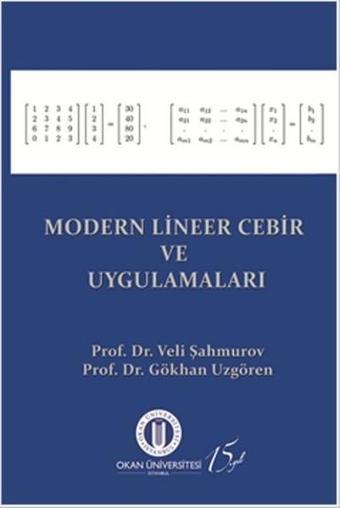 Modern Lineer Cebir ve Uygulamaları - Gökhan Uzgören - Okan Üniversitesi Yayınları