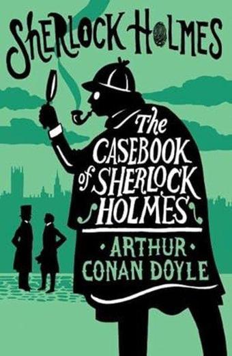 The Casebook of Sherlock Holmes : Annotated Edition - Arthur Conan Doyle - Alma Books