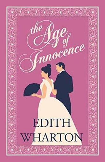 The Age of Innocence : Annotated Edition - Edith Wharton - Alma Books