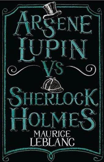 Arsene Lupin vs Sherlock Holmes : New Translation with illustrations by Thomas Muller - Maurice Leblanc - Alma Books