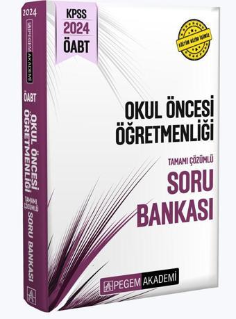 2024 KPSS ÖABT Okul Öncesi Öğretmenliği Tamamı Çözümlü Soru Bankası - Pegem Akademi Yayıncılık