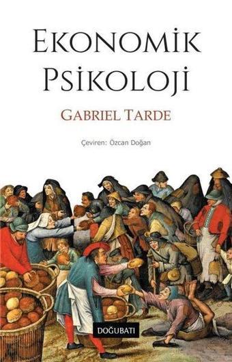 Ekonomik Psikoloji - Gabriel Tarde - Doğu Batı Yayınları