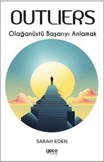 Outliers - Olağanüstü Başarıyı Anlamak - Sarah Eden - Gece Kitaplığı