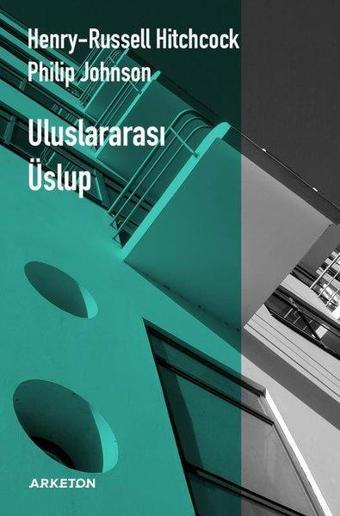 Uluslararası Üslup - Henry-Russell Hitchcock - Arketon Yayıncılık