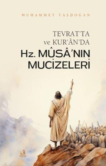 Tevrat'ta ve Kur'an'da Hz.Musa'nın Mucizeleri - Fecr Yayınları