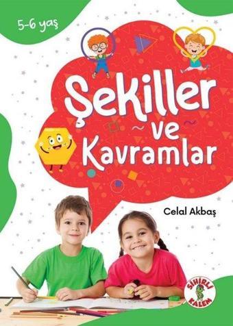 Şekiller ve Kavramlar 5 - 6 Yaş - Dikkat Odaklı Etkinlik Kitabı - Celal Akbaş - Sihirli Kalem