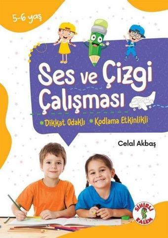 Ses ve Çizgi Çalışması 5 - 6 Yaş - Dikkat Odaklı - Kodlama Etkinlikli - Celal Akbaş - Sihirli Kalem