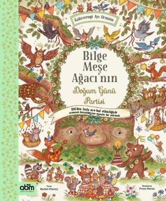 Bilge Meşe Ağacı'nın Doğum Günü Partisi - Kahverengi Ayı Ormanı - 100'den Fazla Ara-Bul Etkinliğiyle - Rachel Piercey - Abm Yayınevi