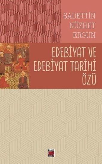 Edebiyat ve Edebiyat Tarihi Özü - Elips Kitapları
