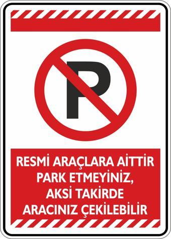 İsg Tabelam Resmi Araçlara Aittir Park Etmeyiniz Aksi Taktirde Aracınız Çekilebilir