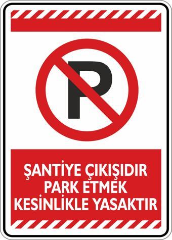 İsg Tabelam Şantiye Çıkışıdır Park Etmek Kesinlikle Yasaktır