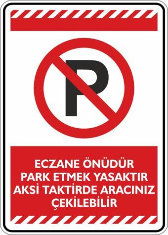 İsg Tabelam Eczane Önüdür Park Etmek Yasaktır Aksi Taktirde Aracınız Çekilebilir