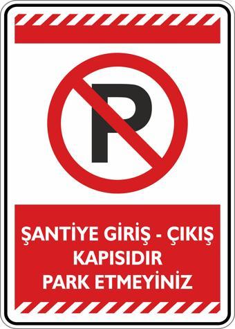 İsg Tabelam Şantiye Giriş Çıkış Kapısıdır Park Etmeyiniz