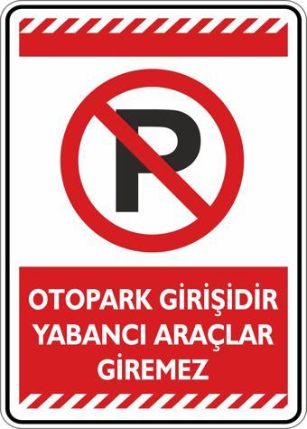 İsg Tabelam Otopark Girişidir Yabancı Araçlar Giremez