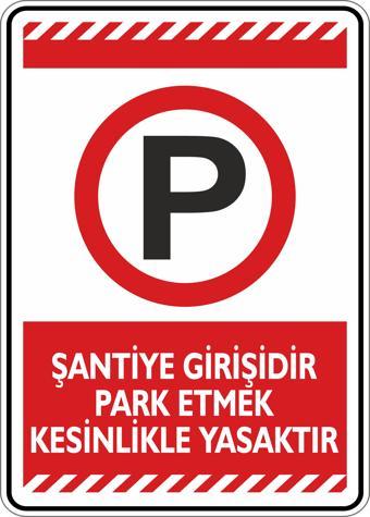 İsg Tabelam Şantiye Girişidir Park Etmek Kesinlikle Yasaktır