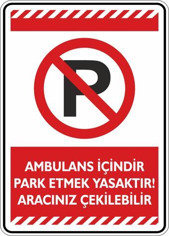 İsg Tabelam Ambulans İçindir Park Etmek Yasaktır Aracınız Çekilebilir