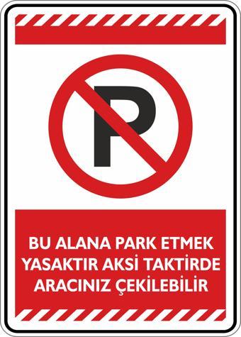 İsg Tabelam Bu Alana Park Etmek Yasaktır Aksi Takdirde Aracınız Çekilebilir
