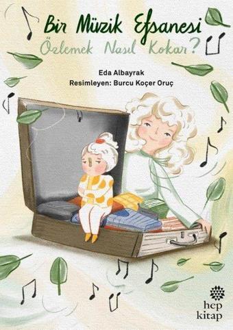 Bir Müzik Efsanesi - Özlemek Nasıl Kokar? - Eda Albayrak - Hep Kitap