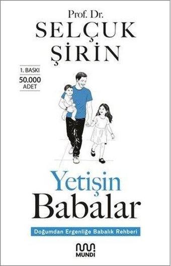 Yetişin Babalar - Doğumdan Ergenliğe Babalık Rehberi - Mundi