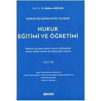 Hukuk Eğitimi ve Öğretimi O.Gökhan Antalya 2021/08 - Seçkin Yayıncılık