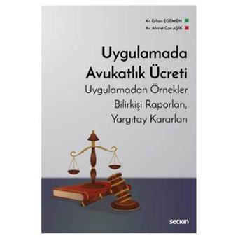 Uygulamada Avukatlık Ücreti Erhan Egemen 2021/09 - Seçkin Yayıncılık