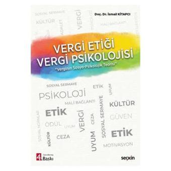 Vergi Etiği Vergi Psikolojisi (4.Baskı) İsmail Kitapcı 2021/10 - Seçkin Yayıncılık